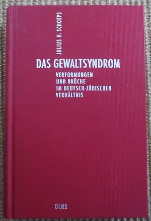 Bild des Verkufers fr Das Gewaltsyndrom : Verformungen und Brche im deutsch-jdischen Verhltnis ; Deutsch-jdische Geschichte durch drei Jahrhunderte Bd. 8 zum Verkauf von VersandAntiquariat Claus Sydow