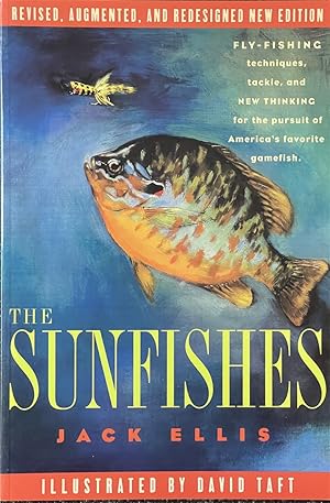 Immagine del venditore per The Sunfishes - Fly-Fishing techniques, Tackle, and New Thinking for the pursuit of America's favorite gamefish. venduto da Dr.Bookman - Books Packaged in Cardboard