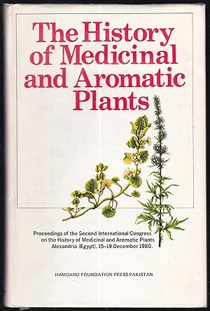 Bild des Verkufers fr The History of Medicinal and Aromatic Plants. Proceedings of the Second International Congress organised by the Arab Society for The History of Pharmacy in co-operation with The World Union of Societies of the History of Pharmacy, Alexandria, Egypt, December 15th to 19th, 1980 zum Verkauf von Graphem. Kunst- und Buchantiquariat