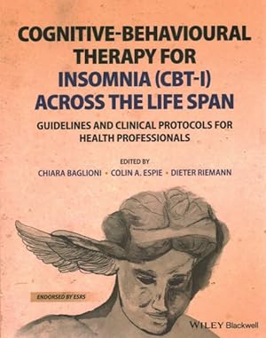 Image du vendeur pour Cognitive-behavioural Therapy for Insomnia Cbt-i Across the Life Span : Guidelines and Clinical Protocols for Health Professionals mis en vente par GreatBookPrices