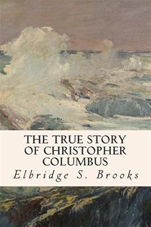 Imagen del vendedor de True Story of Christopher Columbus a la venta por GreatBookPrices