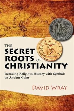 Seller image for The Secret Roots of Christianity for sale by GreatBookPrices