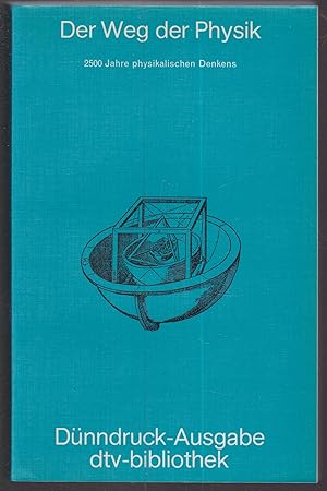 Imagen del vendedor de Der Weg der Physik. 2500 Jahre physikalischen Denkens. Texte von Anaximander bis Pauli. Ausgewhlt und eingeleitet von Shmuel Sambursky a la venta por Graphem. Kunst- und Buchantiquariat