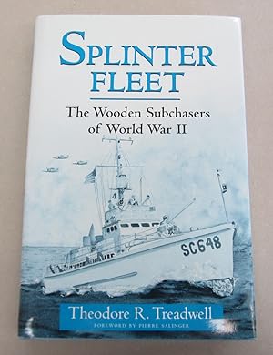 Splinter Fleet; The Wooden Subchasers of World War II