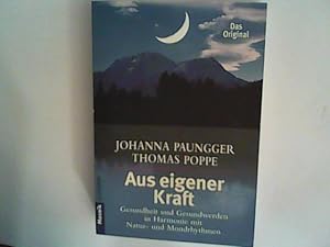 Immagine del venditore per Aus eigener Kraft. Gesundheit und Gesundwerden in Harmonie mit Natur- und Mondrhythmen venduto da ANTIQUARIAT FRDEBUCH Inh.Michael Simon