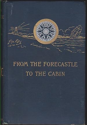 Seller image for FROM THE FORECASTLE TO THE CABIN for sale by Easton's Books, Inc.