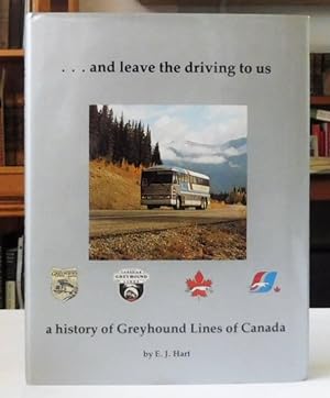And Leave The Driving To Us - A History Of Greyhound Lines Of Canada