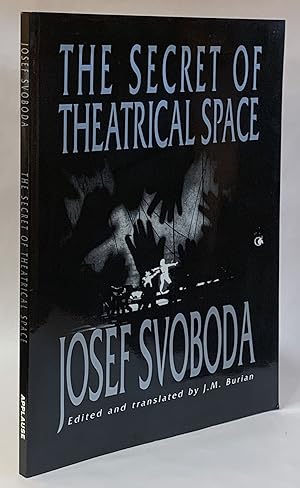 The Secret of Theatrical Space: The Memoirs of Josef Svoboda