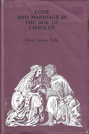 Love and Marriage in the Age of Chaucer (First Edition)