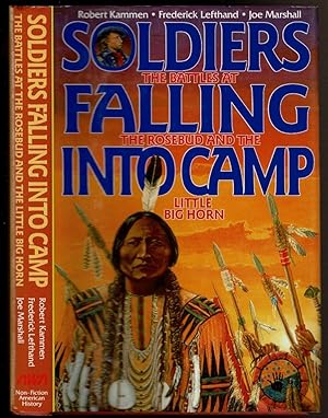 Seller image for SOLDIERS FALLING INTO CAMP The Battles At the Rosebud and the Little Big Horn for sale by Circle City Books