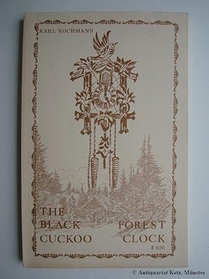 Seller image for The Black Forest Cuckoo Clock (European clockmaking). Mit persnlicher Widmung von Karl Kochmann. for sale by Antiquariat Hans-Jrgen Ketz