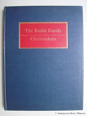 Seller image for The Knibb Family. Clockmakers. Or: Automatopaei Knibb Familiaei. Limited edition, number 645/ 1000 copies, 1. Auflage (first edition). for sale by Antiquariat Hans-Jrgen Ketz