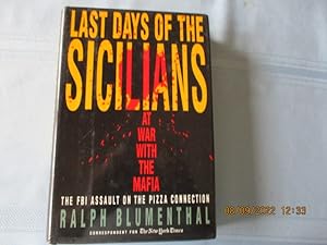 Seller image for Last Days Of The Sicilians: At War With The Mafia, The FBI Assault On The Pizza Connection for sale by Amber Unicorn Books