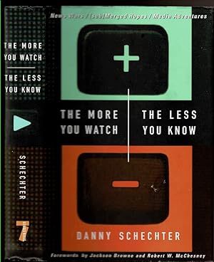 Seller image for THE MORE YOU WATCH, THE LESS YOU KNOW News Wars/ (Sub) Merged Hopes/media Adventures. for sale by Circle City Books