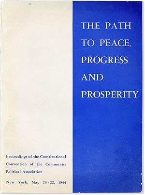 The Path to Peace, Progress and Prosperity. Proceedings of the Constitutional Convention of the C...