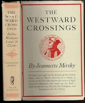 Imagen del vendedor de THE WESTWARD CROSSINGS Balboa, Mackenzie, Lewis & Clark. a la venta por Circle City Books