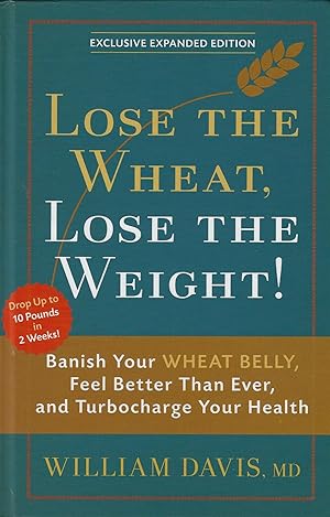 Seller image for Lose the Wheat, Lose the Weight! for sale by ELK CREEK HERITAGE BOOKS (IOBA)