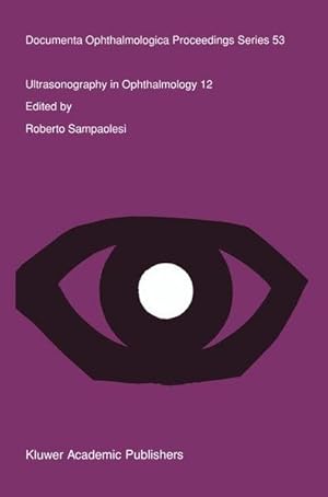 Imagen del vendedor de Ultrasonography in Ophthalmology 12: Proceedings of the 12th SIDUO Congress, Iguaz Falls, Argentina, 1988 (Documenta Ophthalmologica Proceedings Series, 53, Band 53) a la venta por Armoni Mediathek