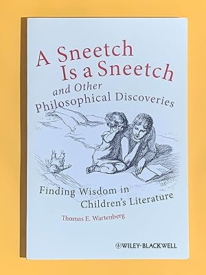 Immagine del venditore per A Sneetch is a Sneetch and Other Philosophical Discoveries: Finding Wisdom in Children's Literature venduto da Exchange Value Books