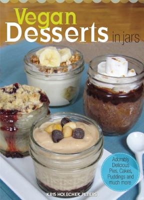 Seller image for Vegan Desserts in Jars: Adorably Delicious Pies, Cakes, Puddings, and Much More (Paperback or Softback) for sale by BargainBookStores