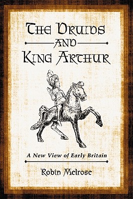 Imagen del vendedor de The Druids and King Arthur: A New View of Early Britain (Paperback or Softback) a la venta por BargainBookStores