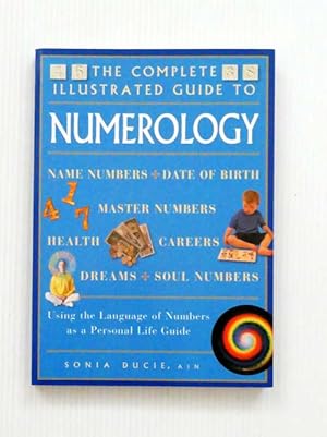 The Complete Illustrated Guide to Numerology