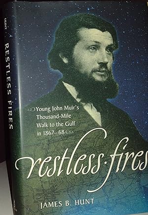Restless Fires: Young John Muir's Thousand-Mile Walk to the Gulf in 1867 - 68 * SIGNED * // FIRST...