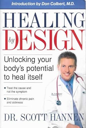 Healing by Design: Unlocking Your Body's Potential To Heal Itself