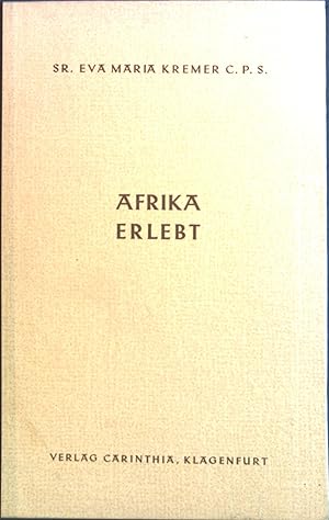 Bild des Verkufers fr Afrika erlebt : Dem Leben nacherzhlt. zum Verkauf von books4less (Versandantiquariat Petra Gros GmbH & Co. KG)