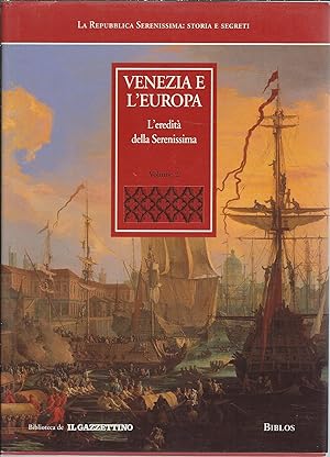 Imagen del vendedor de VENEZIA E L'EUROPA - 2 - L'EREDITA' DELLA SERENISSIMA a la venta por Libreria Rita Vittadello