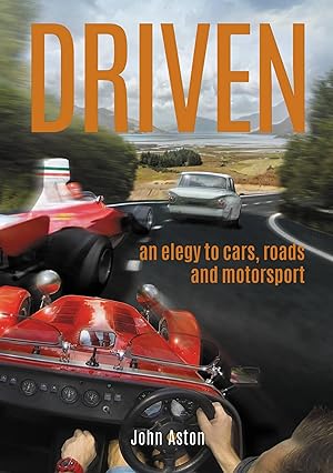 Bild des Verkufers fr Driven: An Elegy to Cars, Roads & Motorsport zum Verkauf von moluna