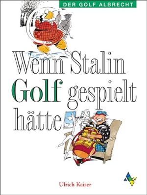 Seller image for Wenn Stalin Golf gespielt htte (Der Golf Albrecht) for sale by Gabis Bcherlager