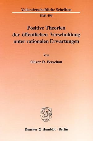 Seller image for Positive Theorien der oeffentlichen Verschuldung unter rationalen Erwartungen. for sale by moluna