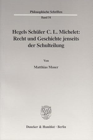 Seller image for Hegels Schler C. L. Michelet: Recht und Geschichte jenseits der Schulteilung for sale by moluna