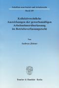 Seller image for Kollektivrechtliche Auswirkungen der gewerbsmä igen Arbeitnehmerüberlassung im Betriebsverfassungsrecht for sale by moluna