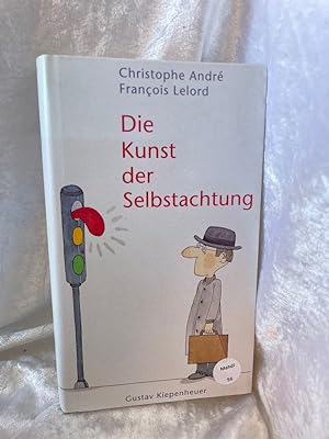 Seller image for Die Kunst der Selbstachtung Christophe Andr ; Franois Lelord. Aus dem Franz. von Ralf Pannowitsch for sale by Antiquariat Jochen Mohr -Books and Mohr-