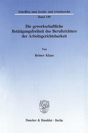 Seller image for Die gewerkschaftliche Betätigungsfreiheit des Berufsrichters der Arbeitsgerichtsbarkeit. for sale by moluna