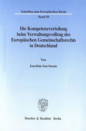Seller image for Die Kompetenzverteilung beim Verwaltungsvollzug des Europäischen Gemeinschaftsrechts in Deutschland. for sale by moluna