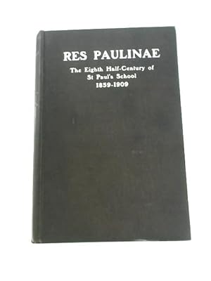 Image du vendeur pour Res Paulinae: The Eighth Half-Century of St Paul's School mis en vente par World of Rare Books