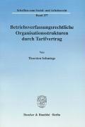 Seller image for Betriebsverfassungsrechtliche Organisationsstrukturen durch Tarifvertrag for sale by moluna