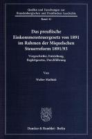 Seller image for Das preu ische Einkommensteuergesetz von 1891 im Rahmen der Miquelschen Steuerreform 1891/93 for sale by moluna