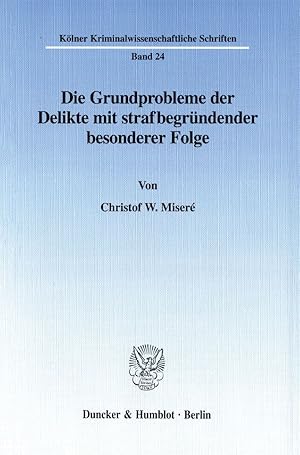 Seller image for Die Grundprobleme der Delikte mit strafbegrndender besonderer Folge for sale by moluna