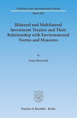 Bild des Verkufers fr Bilateral and Multilateral Investment Treaties and Their Relationship with Environmental Norms and Measures. zum Verkauf von moluna