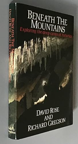 Bild des Verkufers fr Beneath the Mountains: Exploring the Deep Caves of Asturias zum Verkauf von Elder Books