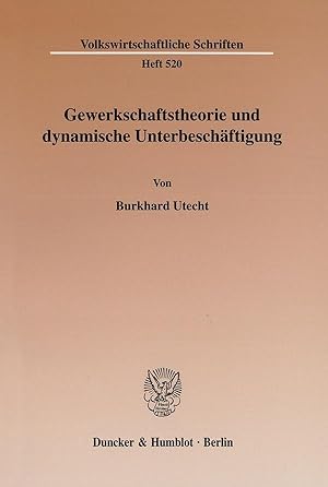 Immagine del venditore per Gewerkschaftstheorie und dynamische Unterbeschäftigung. venduto da moluna