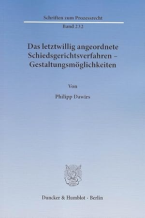 Seller image for Das letztwillig angeordnete Schiedsgerichtsverfahren - Gestaltungsmöglichkeiten for sale by moluna
