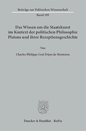 Bild des Verkufers fr Das Wissen um die Staatskunst im Kontext der politischen Philosophie Platons und ihrer Rezeptionsgeschichte. zum Verkauf von moluna