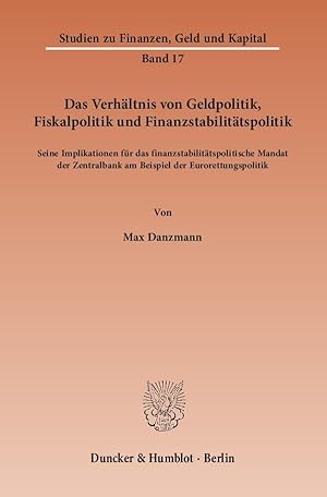 Seller image for Das Verhältnis von Geldpolitik, Fiskalpolitik und Finanzstabilitätspolitik. for sale by moluna