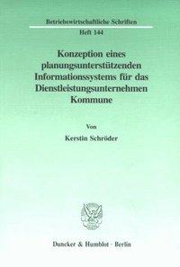 Seller image for Konzeption eines planungsuntersttzenden Informationssystems fr das Dienstleistungsunternehmen Kommune for sale by moluna