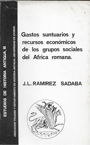 Imagen del vendedor de GASTOS SUNTUARIOS Y RECURSOS ECONOMICOS DE LOS GRUPOS SOCIALES DEL AFRICA ROMANA a la venta por LLIBRERIA TECNICA